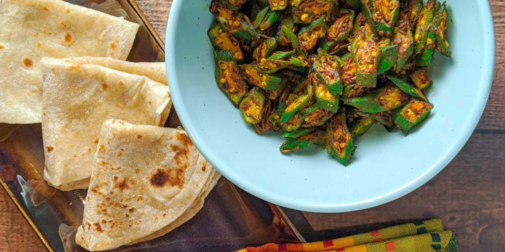 Bhindi sabzi with Phulka