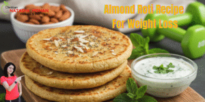 Almond roti recipe for weight loss