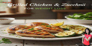 Grilled chicken and zucchini for weight loss